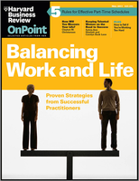 Balancing Work and Life (HBR OnPoint Executive Edition) ^ 10464