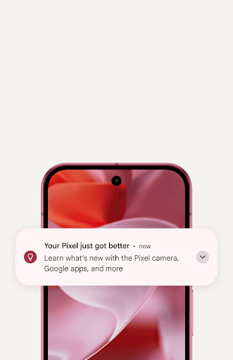 A Pixel phone screen shows a notification for a Pixel update. It reads your Pixel just got better.