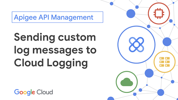 Env�a mensajes de registro personalizados a Cloud Logging desde Apigee