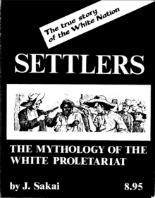 In the middle of a black background, large white text reads "Settlers" in all caps. Extending from the top, black text on a white ribbon reads "The true story of the White Nation". Under the title text is a cartoon depiction of two poor white men with hats holding pistols to the head of a black man. Underneath the cartoon is text in all caps reading "the mythology of the white proletariat". On the bottom left is the text "By J. Sakai" and on the bottom right is the text "8.95".