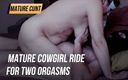 Mature cunt: Reifes cowgirl ritt f�r zwei orgasmen