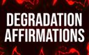 Femdom Affirmations: Affirmations accros � la d�gradation