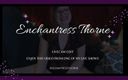 EnchantressThorne: Show en vivo sexy edici�n de enero - Enchantressthorne