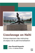 L’esclavage en Haïti. Entrecroisement des mémoires et enjeux de la patrimonialisation cover