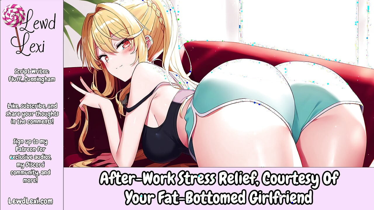 After-Work Stress Relief, Courtesy of Your Fat-Bottomed Girlfriend - Erotic Audio For Men