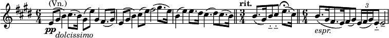 
\relative c' \new Staff {
 \key e \major \time 6/4
  \override Score.NonMusicalPaperColumn #'line-break-permission = ##f
  \override TupletBracket.bracket-visibility = ##f
  e8\pp ^\markup (Vn.) ( gis_\markup \italic dolcissimo b4) cis8.( b16) gis8( e') gis,4 fis8.( gis16)
  e8( gis b4) cis8( e) fis2( gis8. e16) b4( e) e8. dis16) cis4.( dis8) [ cis8.( b16) ] \bar "||"
  \time 3/4 \tempo "rit." b8.[ ( gis16) b8-_ cis-_] e8.\fermata ( cis16) \bar "||"
  \time 6/4 b8._\markup \italic espr. [ ( gis16 fis8. e16) fis8( gis) ] \times 2/3 { e16( fis gis) } e8-_ e2--
}
