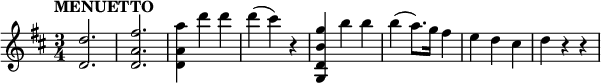 
\relative c'' { \set Score.tempoHideNote = ##t \tempo "MENUETTO" 4=130 \key d \major \time 3/4
  <d d,>2. <fis a, d,> <a a, d,>4 d d d( cis) r
  <g b, d, g,> b b b( a8.) g16 fis4 e d cis d r r
}
